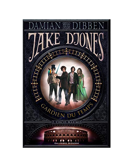 Livre Jake Djones Gardien Du Temps (Tome 2-Circus Maximus)