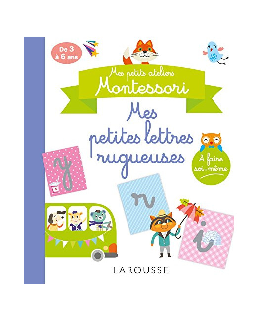 Mes petits ateliers MONTESSORI : mes petites lettres rugueuses