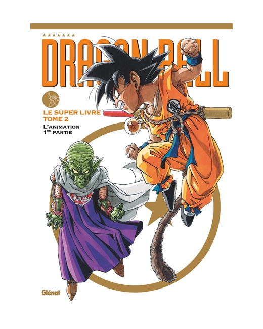 Dragon Ball - Le super livre - Tome 2 - L'animation 1re partie
