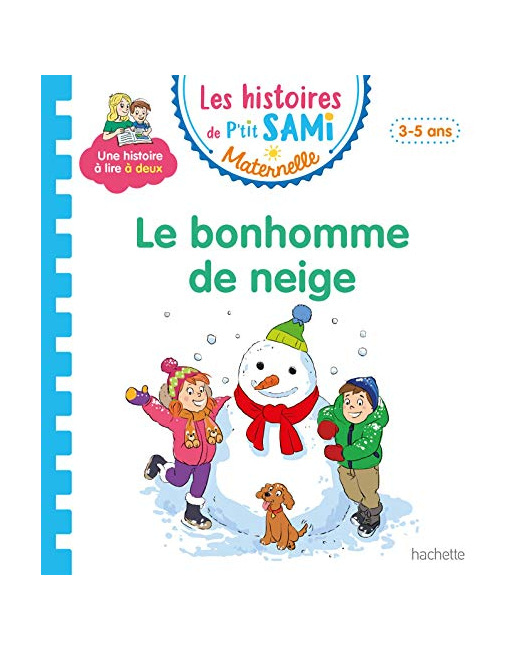 Les histoires de P'tit Sami Maternelle (3-5 ans) : Le bonhomme de neige de Sami et Julie