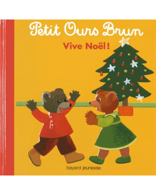 Vive Noël ! - Petit Ours brun 
