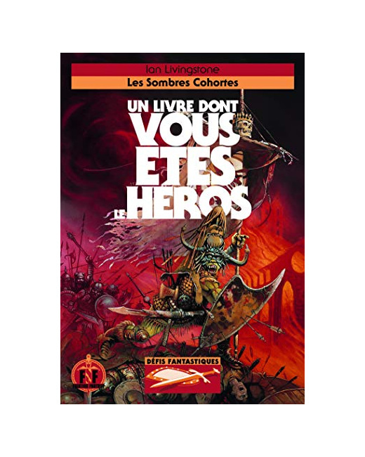 Livre Les Sombres Cohortes - Un Livre Dont Vous Etes Le Heros - Defis Fantastiques 15