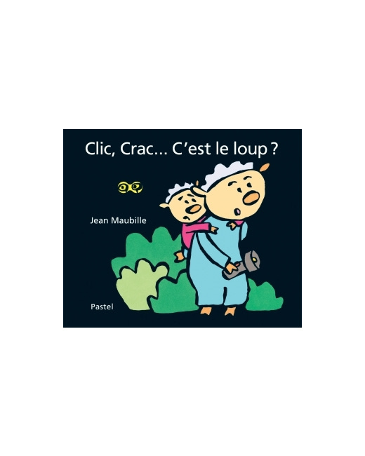Clic, Crac... C'est le loup ?