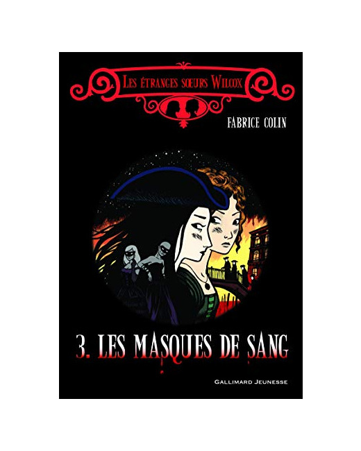 Livre Les Étranges Sœurs Wilcox, Iii : Les Masques De Sang