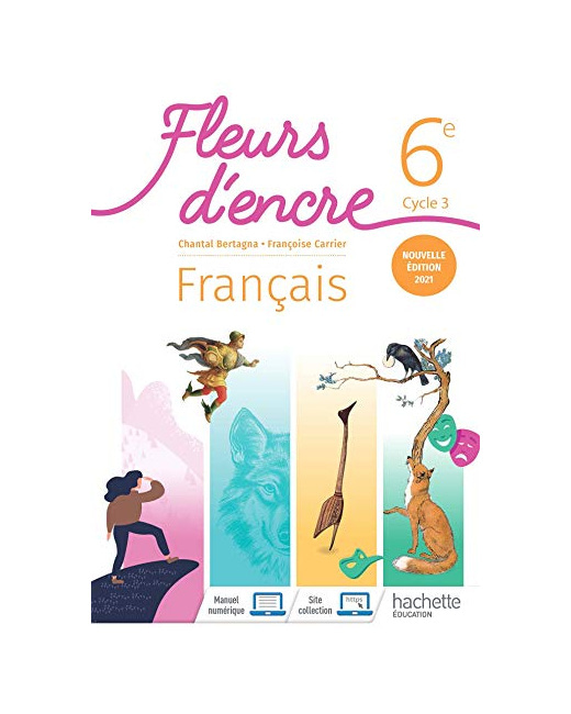 Fleurs d'encre 6e - Livre élève - Ed. 2021