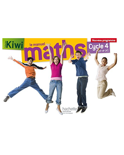 Kiwi mathématiques cycle 4 / 5e, 4e, 3e - Livre élève - éd. 2016