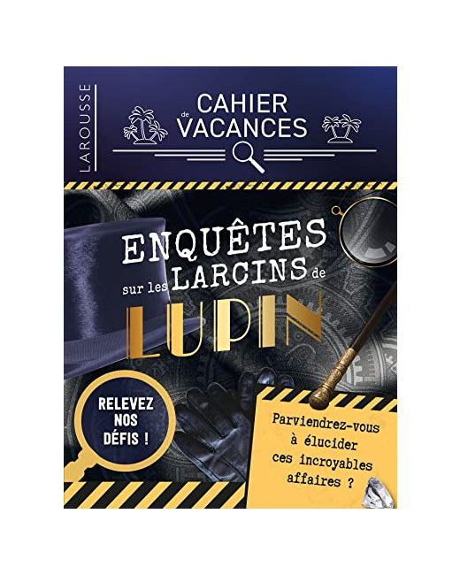 Cahier de vacances (adultes) Enquêtes sur les larcins de Lupin