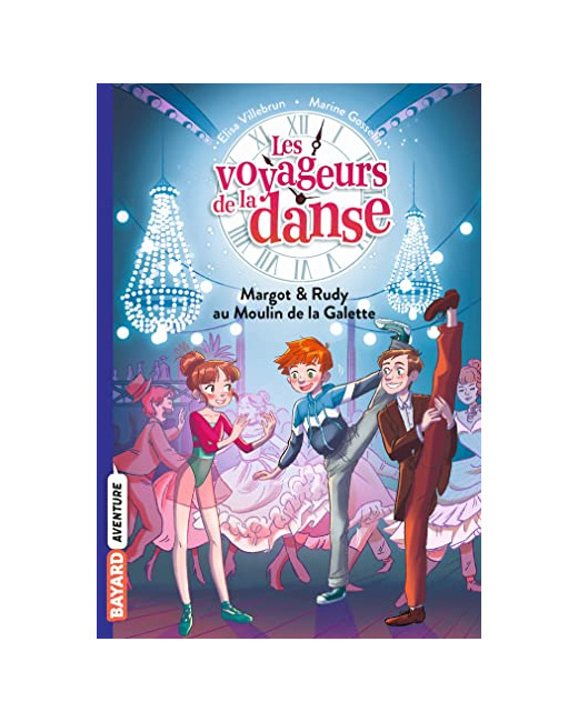Les voyageurs de la danse - Tome 04 - Margot & Rudy au Moulin de la Galette