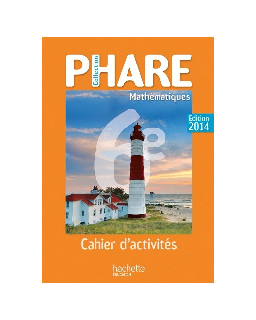 Cahier de Mathématiques Phare 6ème édition 2014
