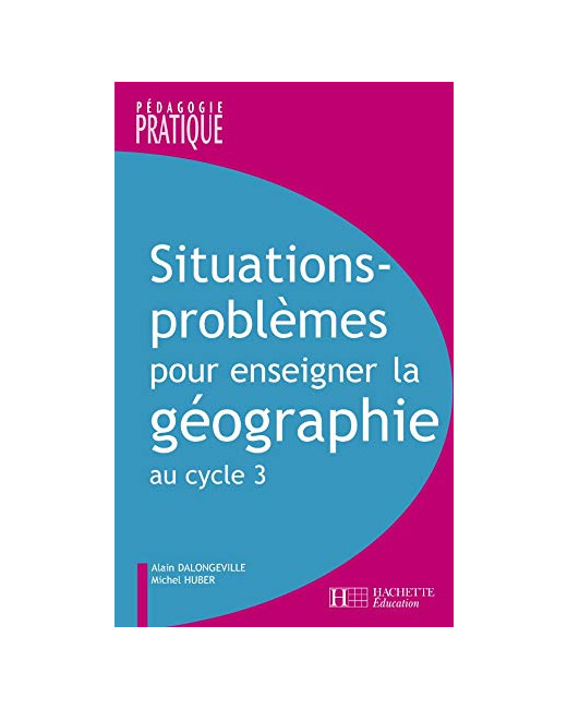 Situations - Problèmes pour enseigner la géographie au cycle 3