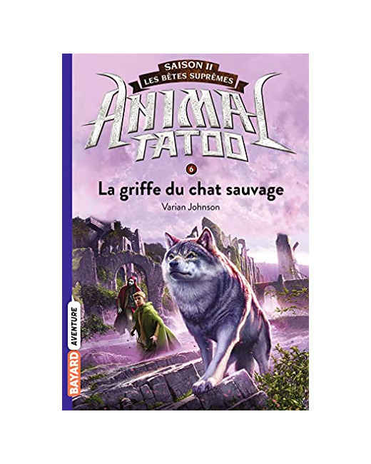 Animal Tatoo saison 2 - Les bêtes suprêmes - Tome 06 - La griffe du chat sauvage