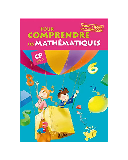 Pour comprendre les mathématiques CP (Cycle 2) - Guide pédagogique - Ed. 2008