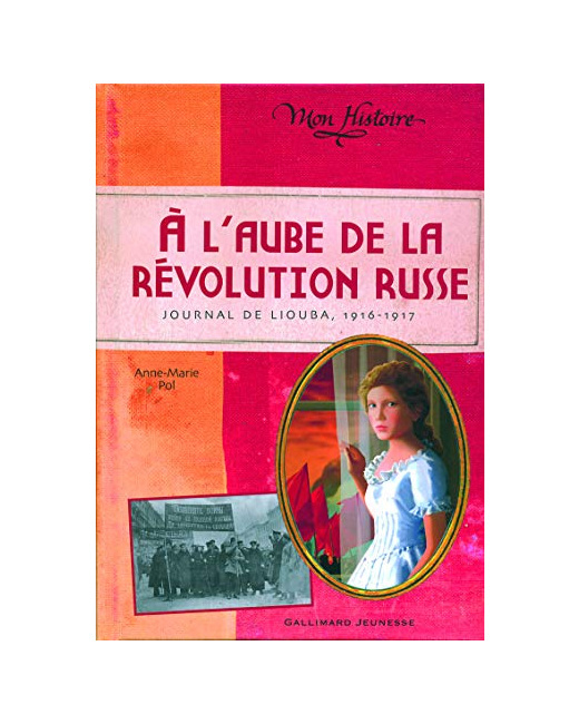 Livre À L'Aube De La Révolution Russe: Journal De Liouba, 1916-1917