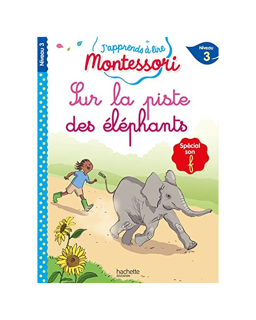 J'apprends lire Montessori CP niv.3 Sur la piste des éléphants