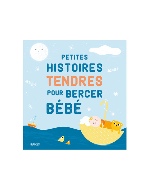 Livre Petites histoires tendres pour bercer bébé