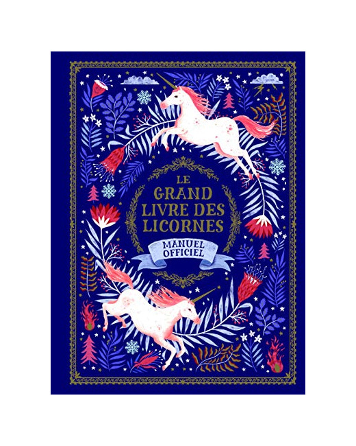 Livre Le Grand Livre Des Licornes