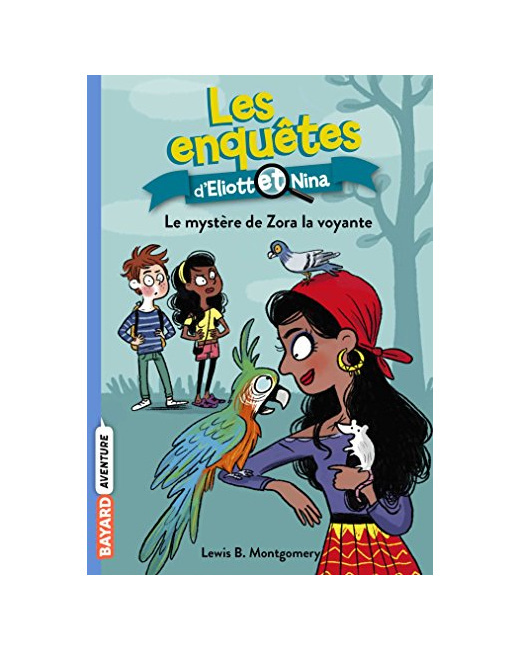 Les enquêtes d'Eliott et Nina - Tome 04 - Le mystère de Zora la voyante