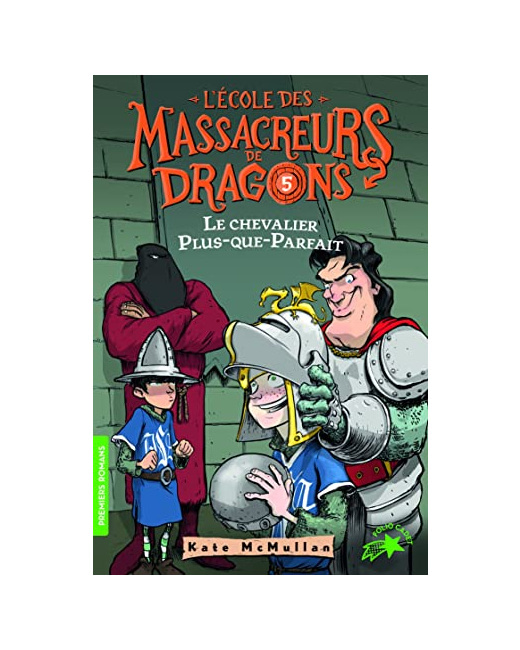 Livre L'Ecole Des Massacreurs De Dragons - 5 Le Chevalier Plus-Que
