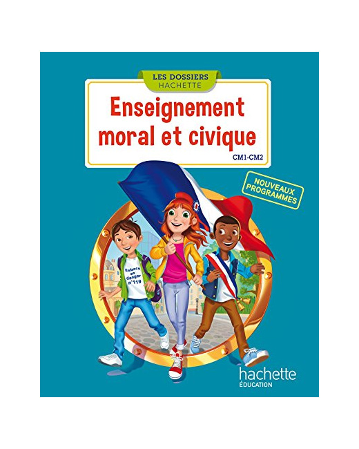 Les Dossiers Hachette Enseignement moral et civique CM1 CM2 - Livre élève - Ed. 2016
