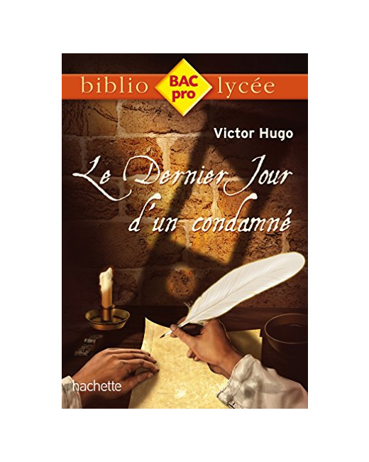 Biblio BAC Pro - Le Dernier Jour d'un condamné, Victor Hugo