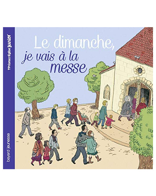 Le dimanche, je vais à la messe