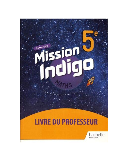 Mission Indigo mathématiques cycle 4 / 5ème - Livre du professeur - éd. 2020