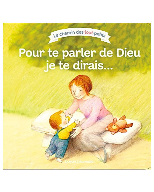 Pour te parler de Dieu, je te dirais...
