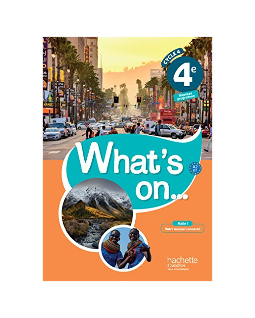 What's on... anglais cycle 4 / 4e - Livre élève - éd. 2017