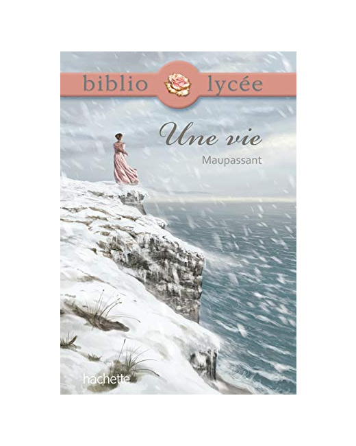 Bibliolycée - Une vie, Guy de Maupassant