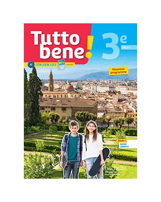 Tutto bene! italien cycle 4 / 3e LV2 - Livre élève - éd. 2017