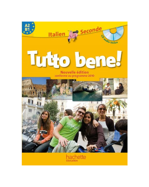 Tutto bene! 2de - Italien - Livre de l'élève avec CD audio inclus - Nouvelle édition 2010