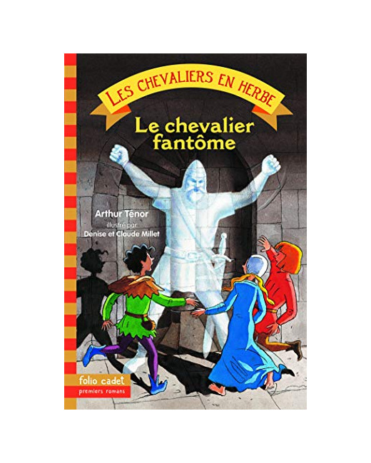 Livre Les Chevaliers En Herbe - Iii. Le Chevalier Fantôme - Folio Cadet Premiers Romans - Dès 8 Ans
