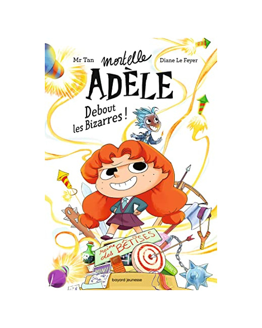 Roman Mortelle Adèle - Tome 03 - Roman Mortelle Adèle  - Debout les Bizarres !
