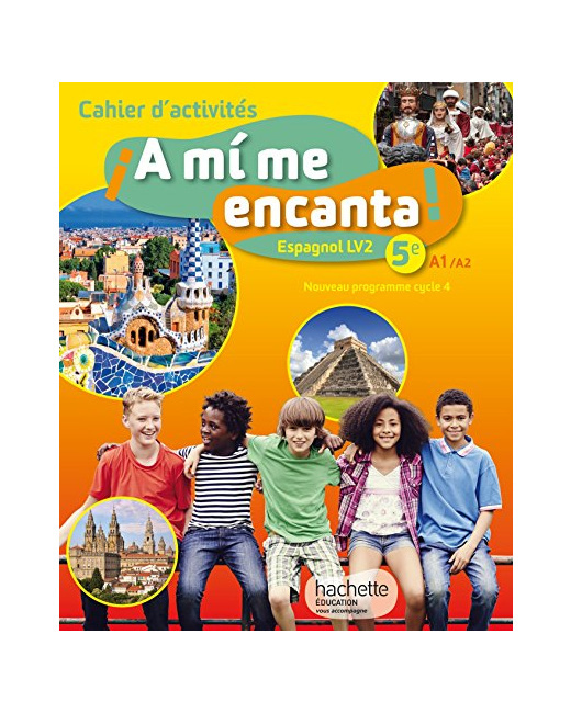 A mi me encanta espagnol cycle 4 / 5e LV2 - Cahier d'activités - éd. 2016