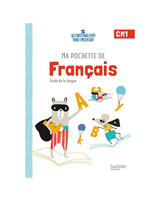 Ma pochette de français CM1 - Les Pochettes Ateliers - Pochette élève - Ed. 2021