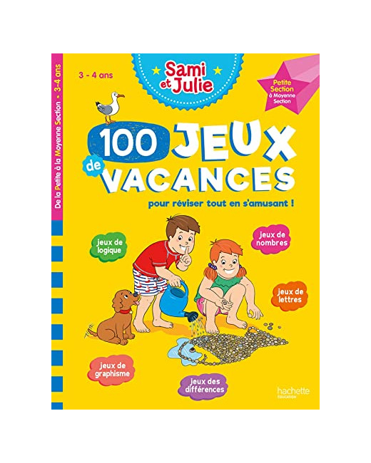 100 Jeux de vacances avec Sami et Julie de la PS à la MS (3-4 ans) - Cahier de vacances 2023
