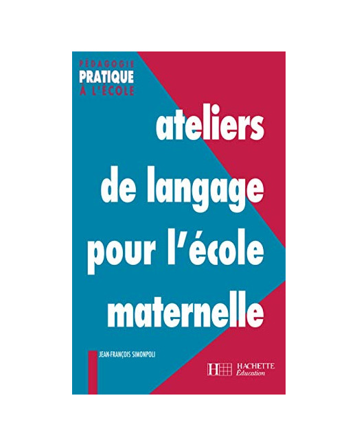 Ateliers de langage pour l'école maternelle