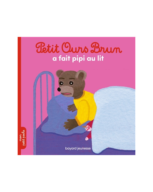 Petit Ours Brun a fait pipi au lit