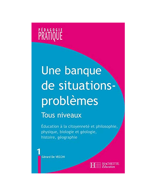Une banque de situations - problèmes - Tous niveaux - Tome 1