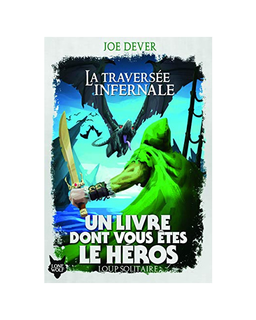 Livre La Traversee Infernale - Un Livre Dont Vous Etes Le Heros - Loup Solitaire 2