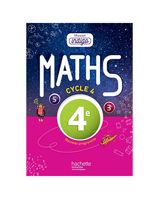 Mission Indigo mathématiques cycle 4 / 4e - Livre élève - Nouveau programme 2016