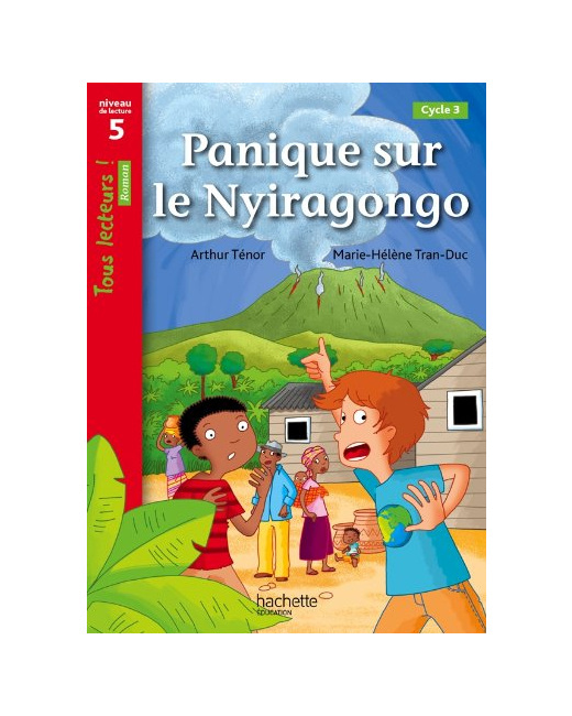 Panique sur le Nyiragongo Niveau 5 - Tous lecteurs ! Romans - Livre élève - Ed. 2014