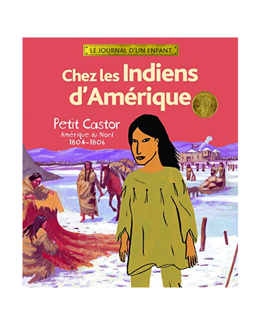 Livre Chez Les Indiens D'Amérique: Petit Castor, Amérique Du Nord, 1804-1806