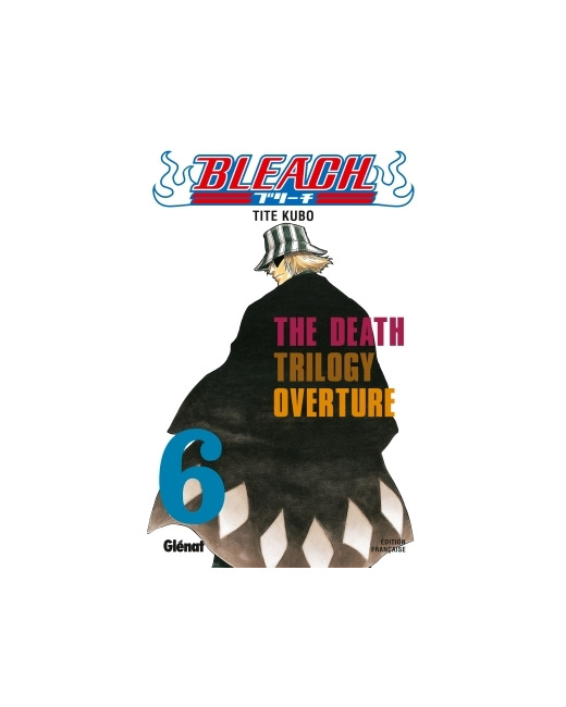 Bleach - Tome 06 - The Death trilogy Overture