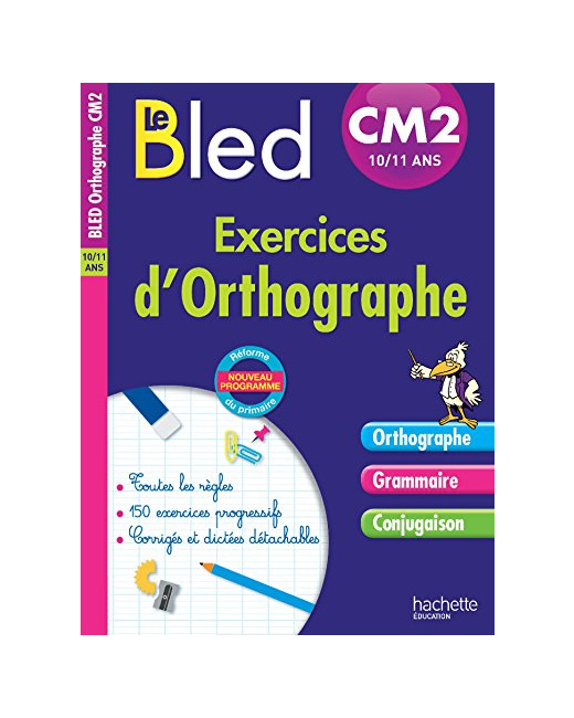 Cahier Bled - Exercices D'Orthographe Cm2