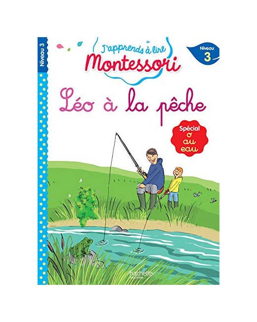 Léo à la pêche, niveau 3 - J'apprends à lire Montessori