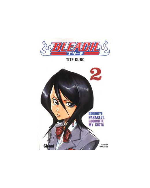 Bleach - Tome 02 - Goodbye Parakeet, Goodnite my sista
