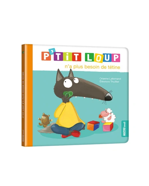 Livre P'tit loup n'a plus besoin de tétine