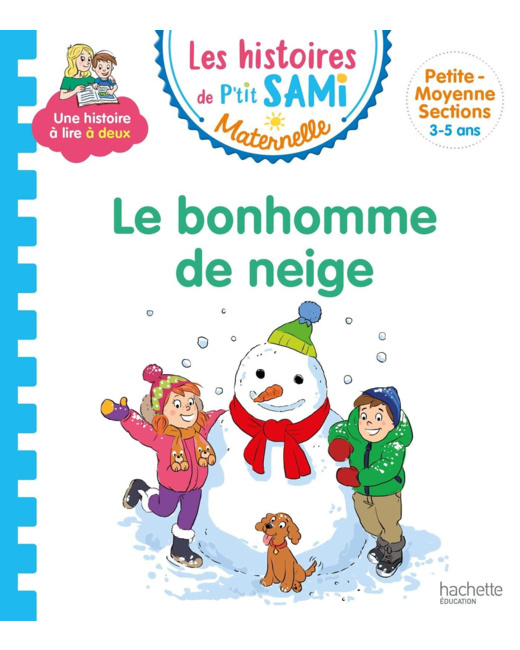Les histoires de P'tit Sami Maternelle: Le bonhomme de neige de Sami et Julie