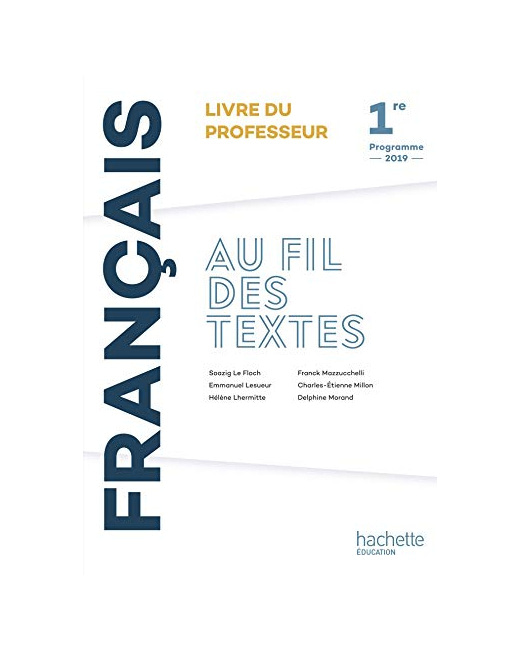 Au fil des textes Français 1re - Livre du professeur - Éd. 2019